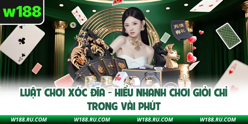 Luật Chơi Xóc Đĩa - Hiểu Nhanh Chơi Giỏi Chỉ Trong Vài Phút