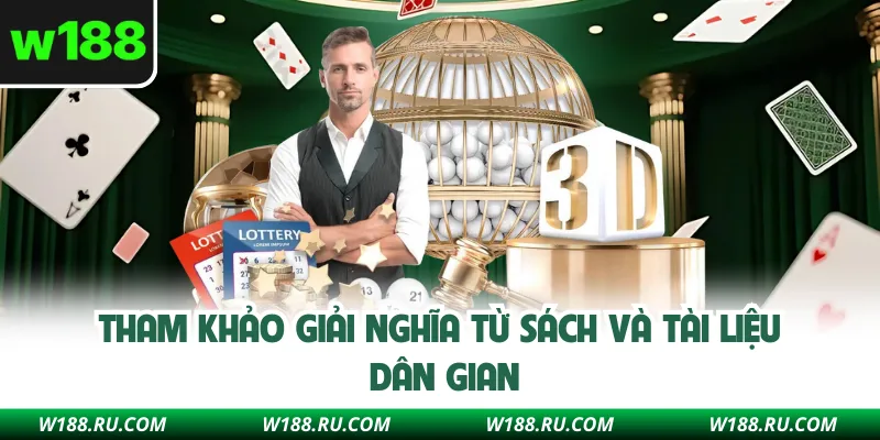 Tham khảo giải nghĩa từ sách và tài liệu dân gian