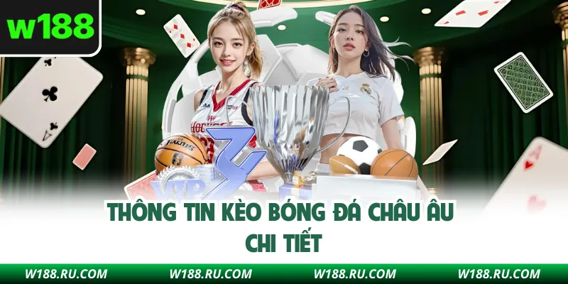 Thông tin kèo bóng đá châu Âu chi tiết